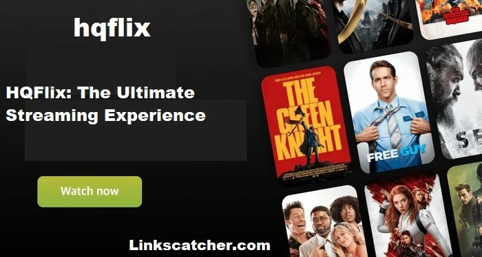 Hqflix: The Ultimate Streaming Experience