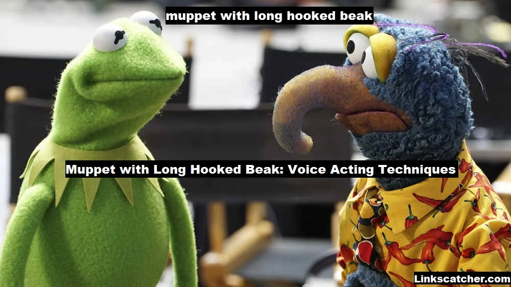 Muppet with Long Hooked Beak: Voice Acting Techniques