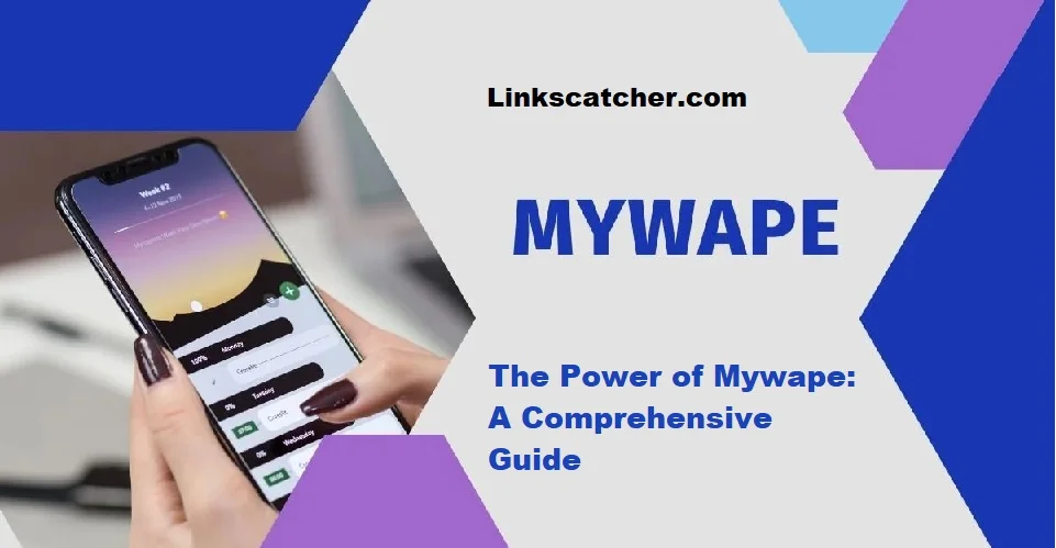 The Power of Mywape: A Comprehensive Guide