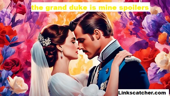 the grand duke is mine spoilers