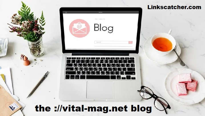 the ://vital-mag.net blog