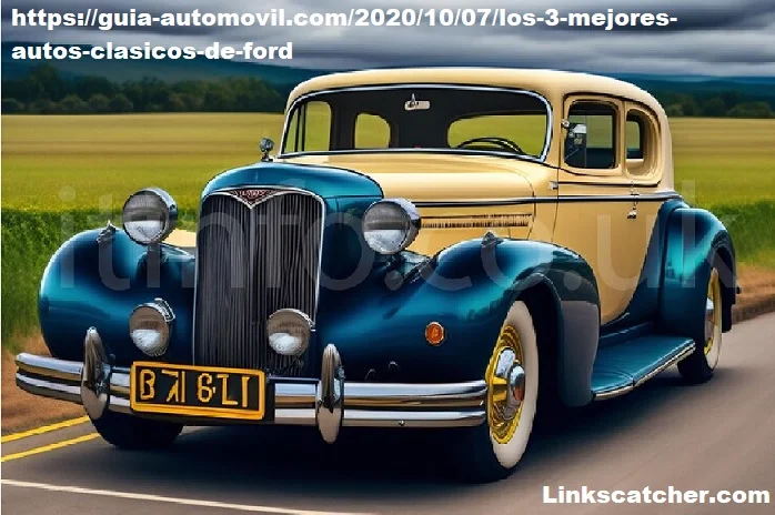 https://guia-automovil.com/2020/10/07/los-3-mejores-autos-clasicos-de-ford