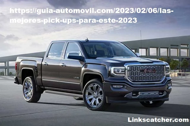 https://guia-automovil.com/2023/02/06/las-mejores-pick-ups-para-este-2023