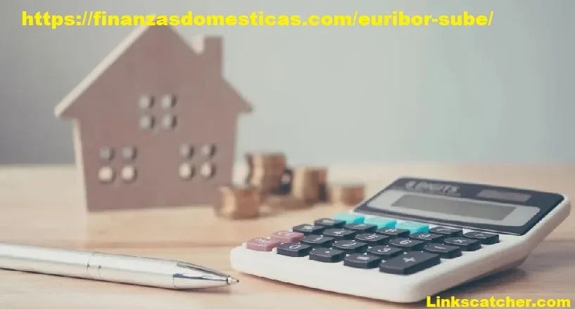 https://finanzasdomesticas.com/euribor-sube/