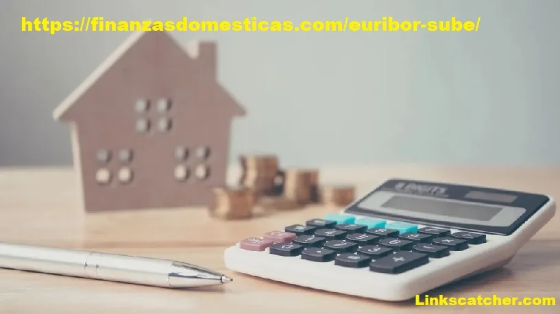 https://finanzasdomesticas.com/euribor-sube/