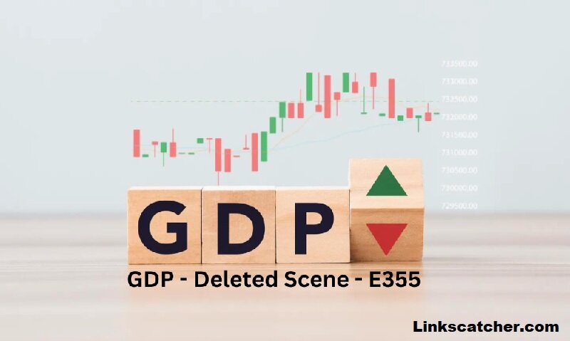 gdp – deleted scene – e355