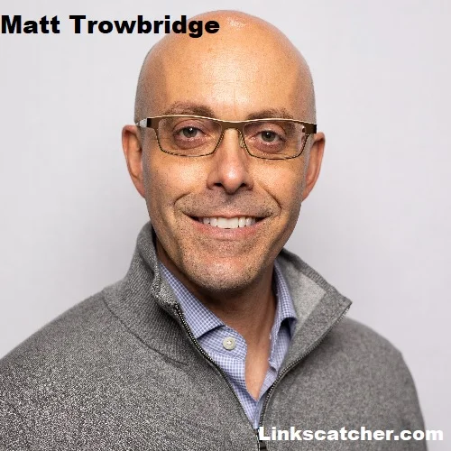 matt trowbridge