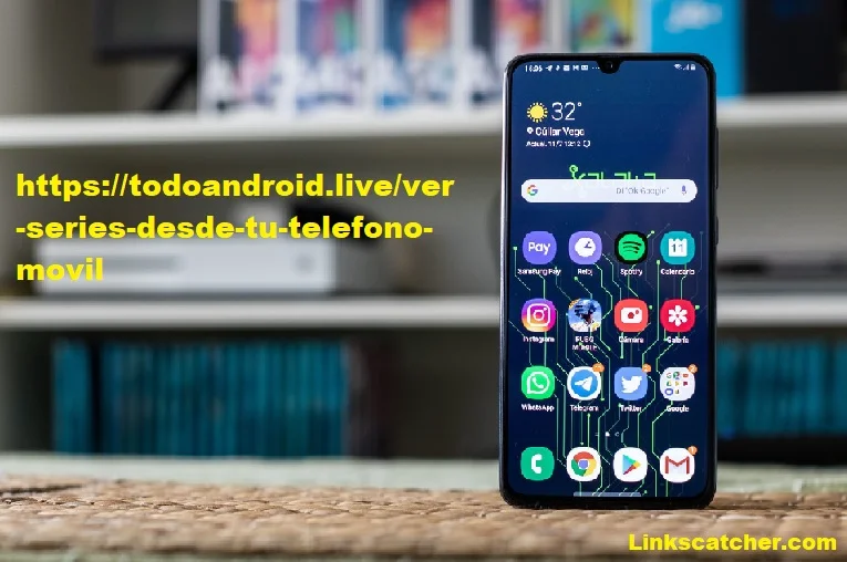 https://todoandroid.live/ver-series-desde-tu-telefono-movil