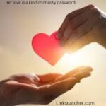 her love is a kind of charity password